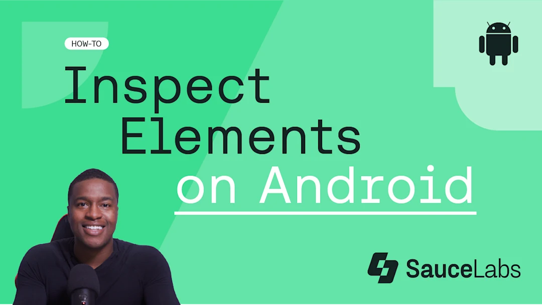 How to Inspect Element On An Android Device | Sauce Labs