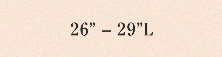 26” – 29”L