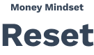 money mindset reset 