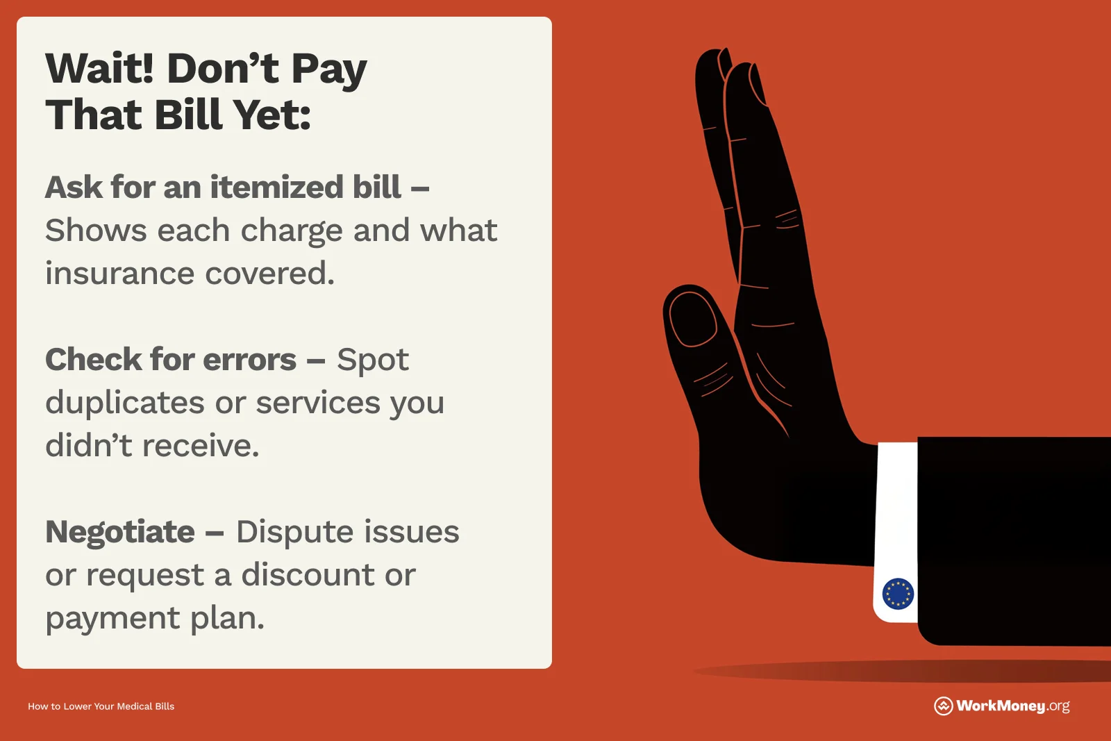 Illustration of a raised hand signaling "stop" next to a checklist titled “Wait! Don’t Pay That Bill Yet.” Tips include: ask for an itemized bill, check for errors, and negotiate. The image promotes strategies for lowering medical bills. Branding from WorkMoney.org is present.
