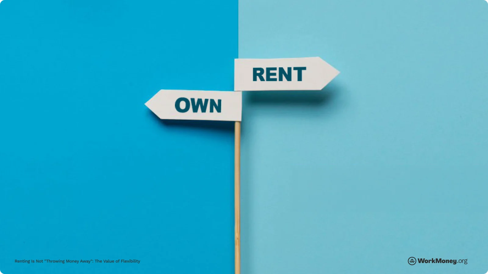 A sign pointing to owning one way and renting another.