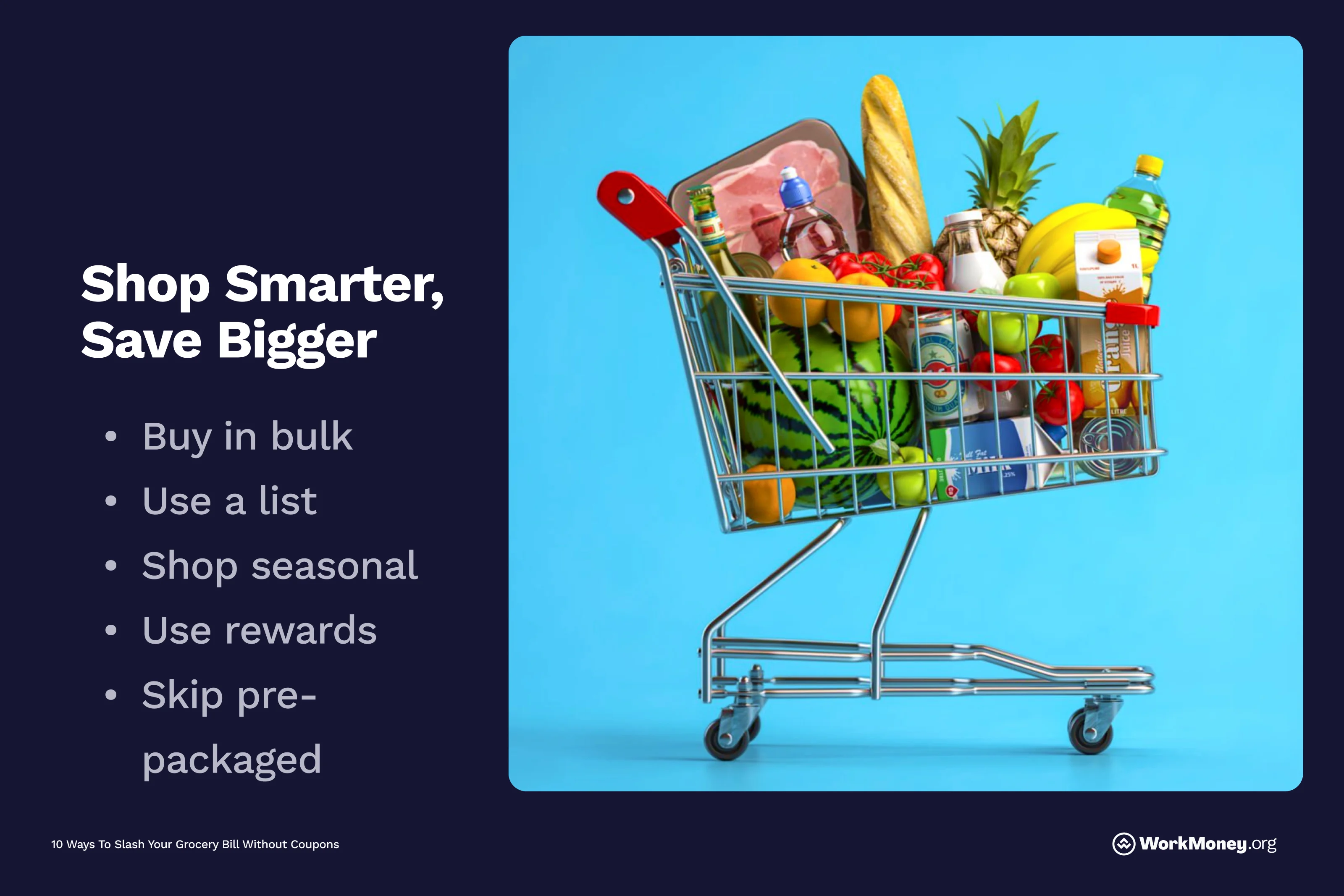 A grocery cart filled with fresh produce, meat, and pantry staples like bread, juice, and oil, set against a bright blue background. To the left, bold text reads “Shop Smarter, Save Bigger” with tips including: buy in bulk, use a list, shop seasonal, use rewards, and skip pre-packaged.