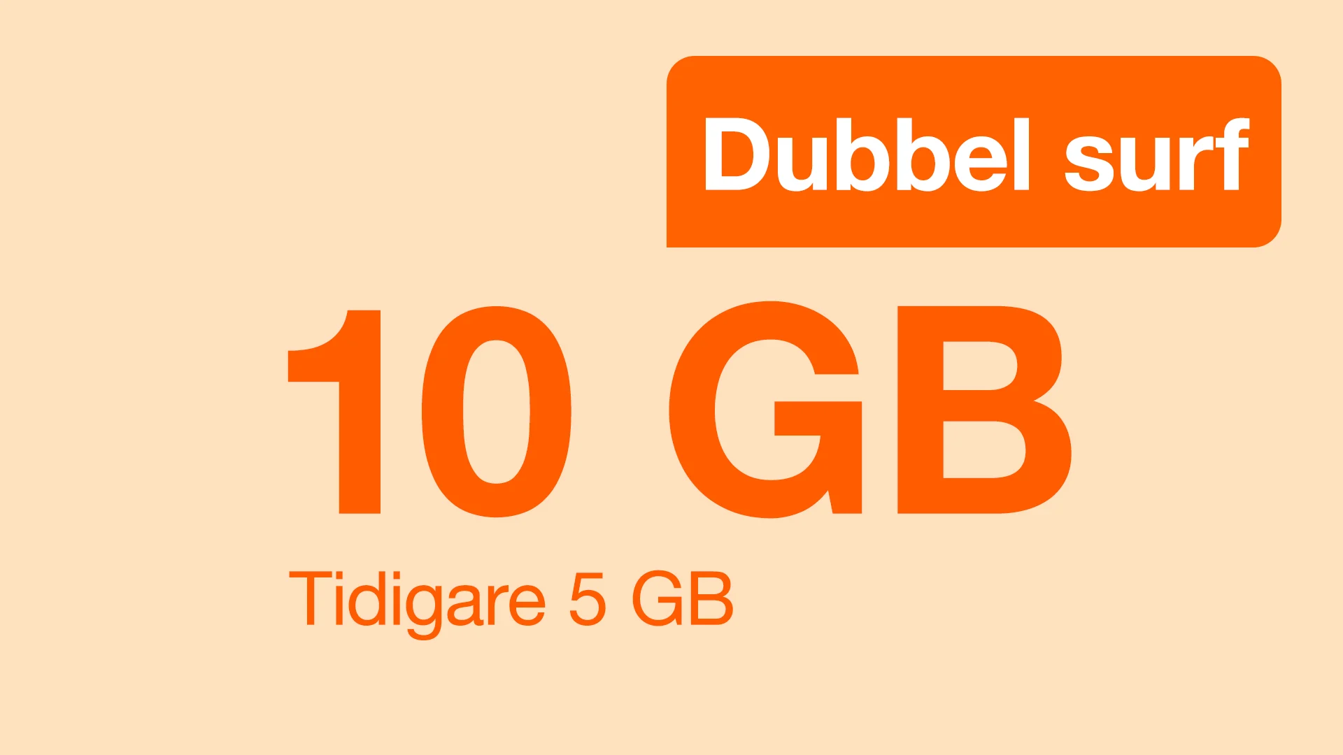 Dubbel surf, få 10 GB istället för 5 GB!