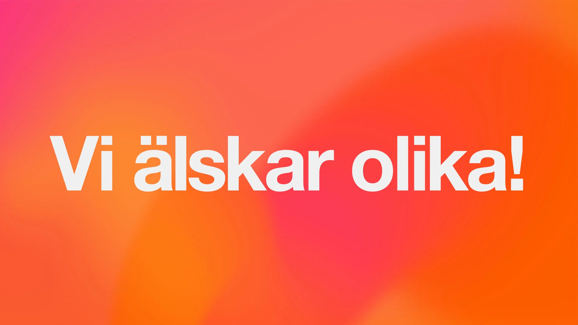 "Vi älskar olika" med vit text på gradient bakgrund.