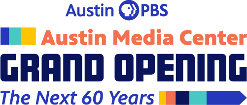 Austin PBS Austin Media Center Grand Opening, the next 60 years