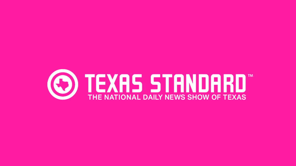 Texas Standard: The National Daily News Show of Texas