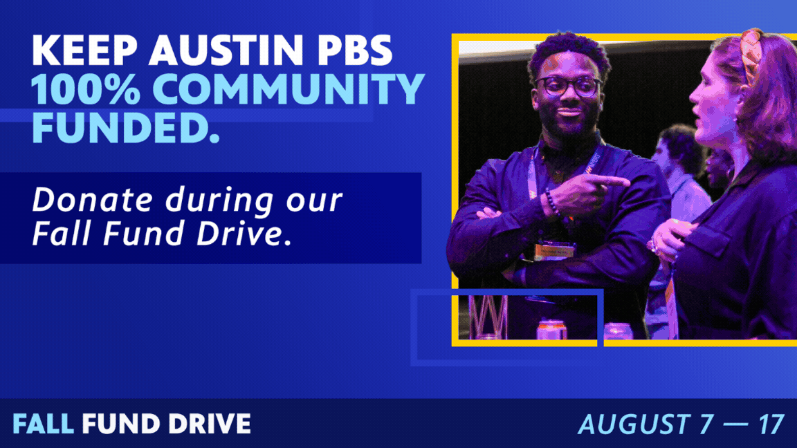 Join the Austin PBS Neighborhood During Our Fall Fund Drive