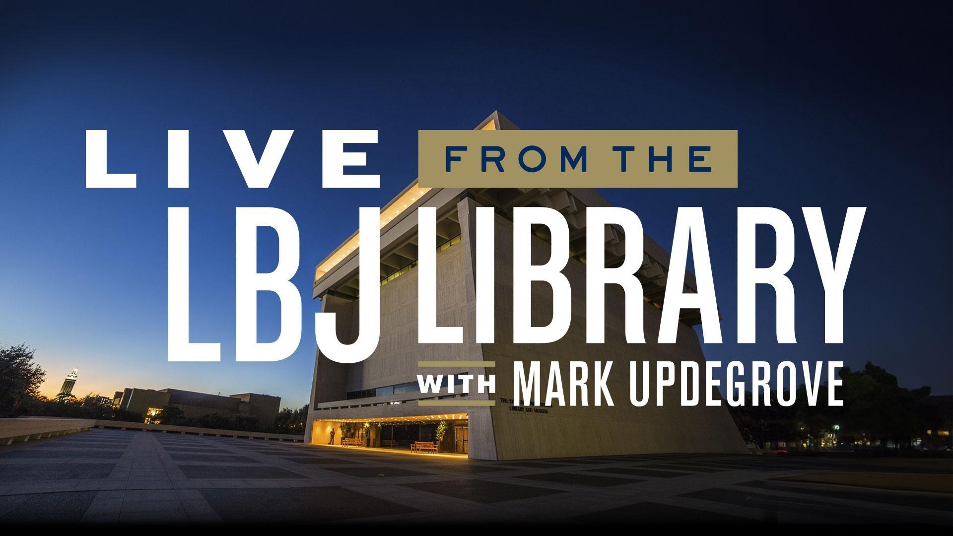 Live from the LBJ Library with Mark Updegrove Austin PBS Season 3