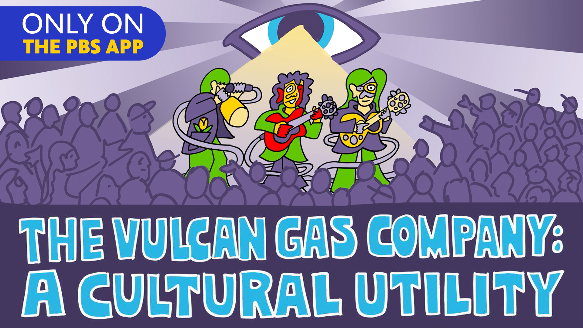 The Vulcan Gas Company only on the PBS App