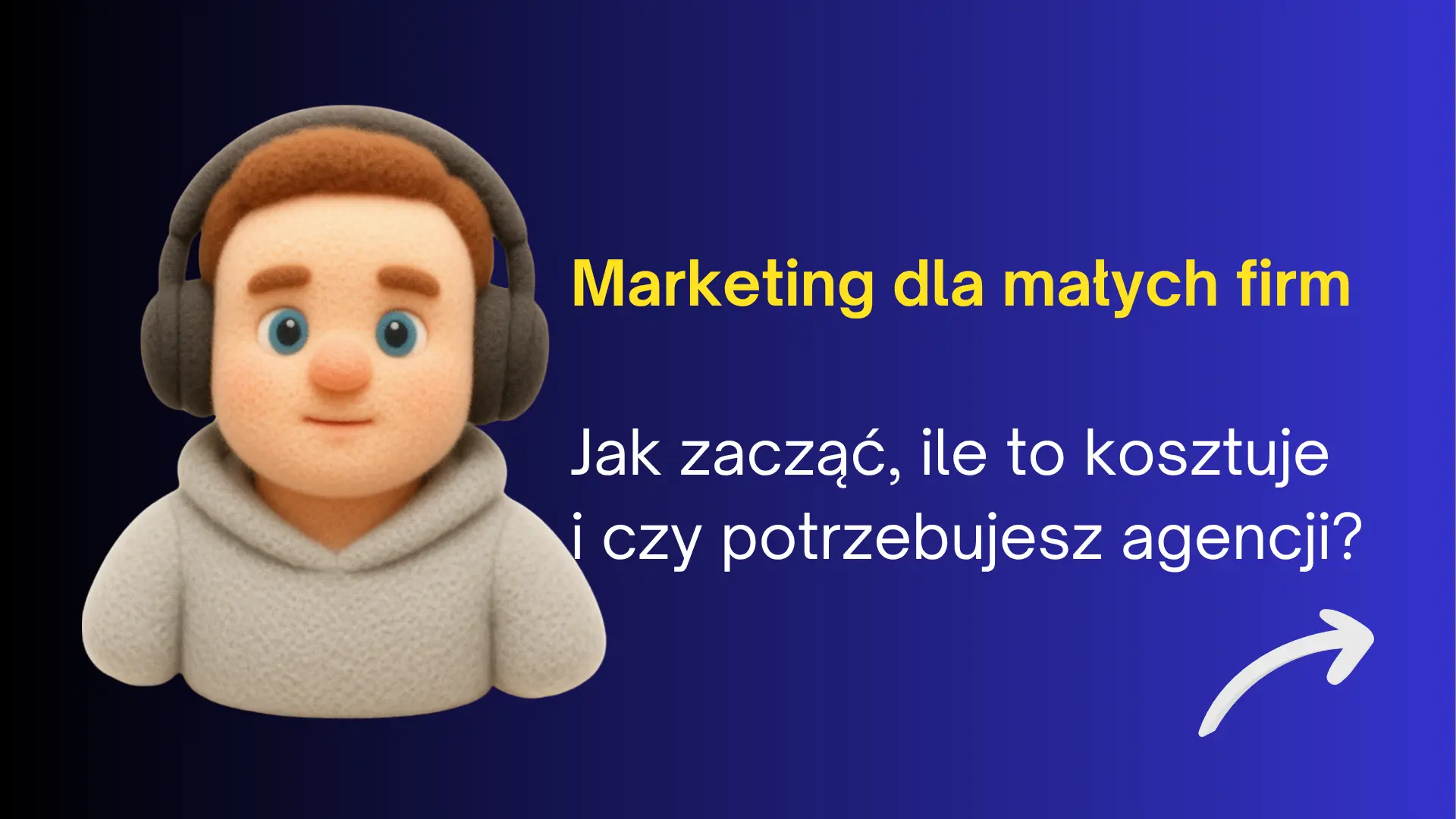 Marketing dla małych firm — jak zacząć, ile to kosztuje i czy potrzebujesz agencji