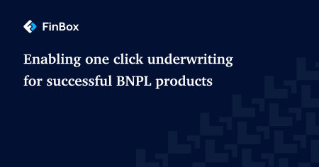 Enabling one click underwriting for successful BNPL products