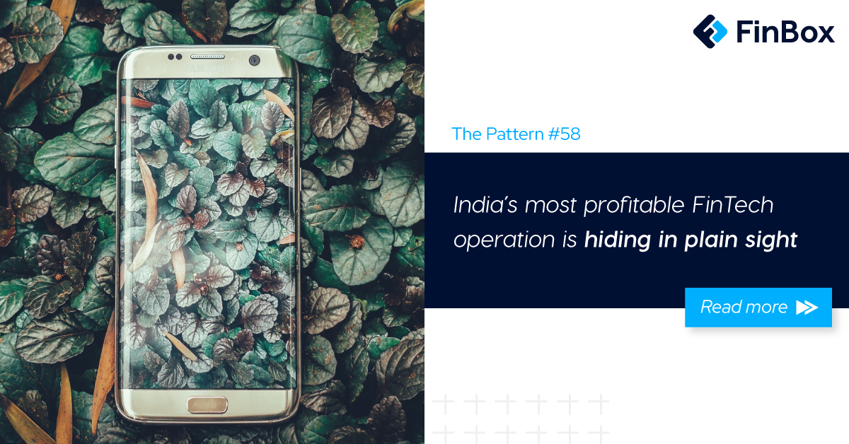 The Pattern #58: India’s most profitable FinTech operation is hiding in plain sight