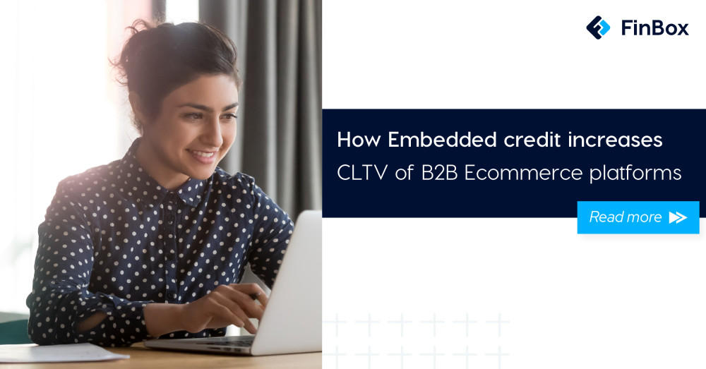 How Embedded Credit improves CLTV for B2B E-Commerce