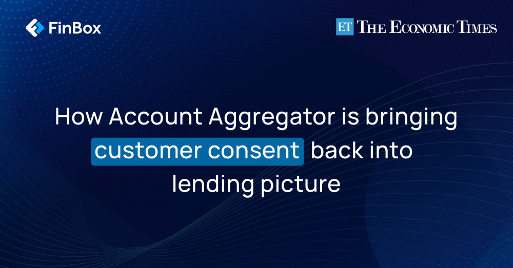 How Account Aggregator is bringing customer consent back into lending picture
