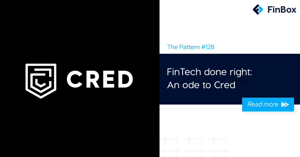 The Pattern #128: FinTech done right: An ode to Cred