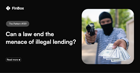 The Pattern #159: Can a law end the menace of illegal lending?     