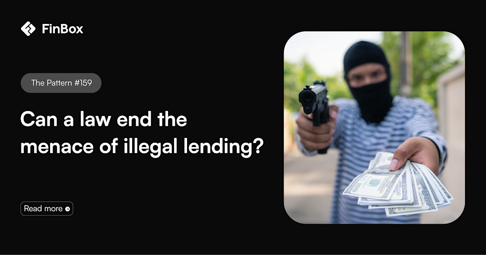 The Pattern #159: Can a law end the menace of illegal lending?     