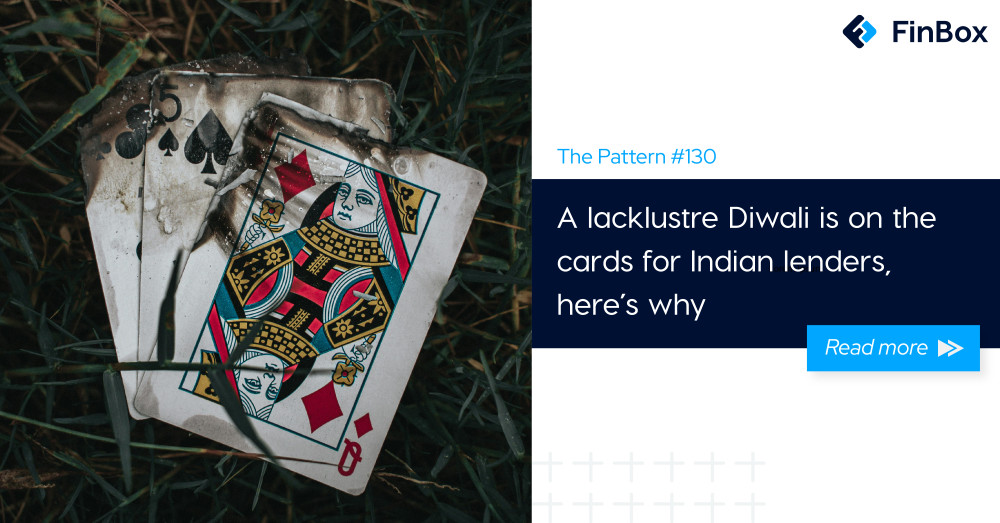 The Pattern #130: A lacklustre Diwali is on the cards for Indian lenders, here’s why 