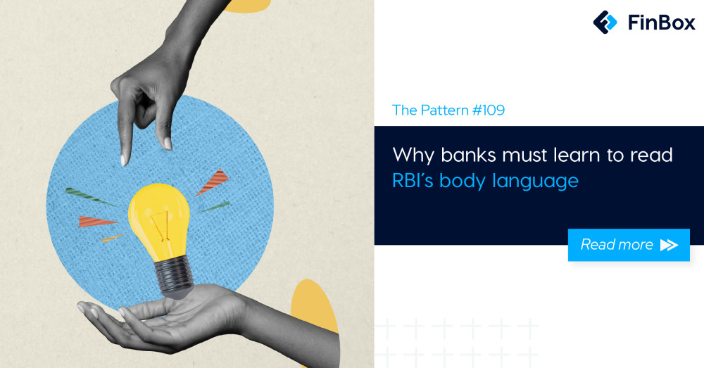 The Pattern #109: Why banks must learn to read RBI’s body language 