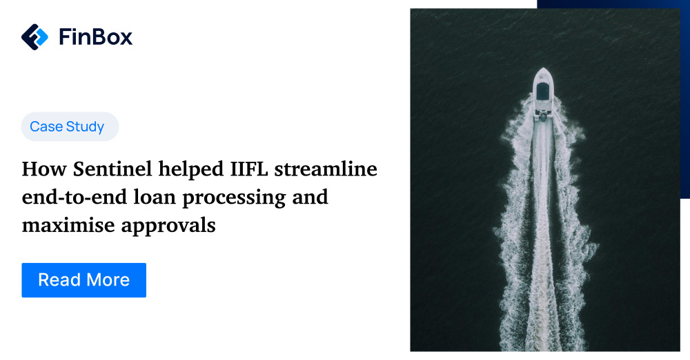 How Sentinel helped IIFL streamline end-to-end loan processing and maximise approvals