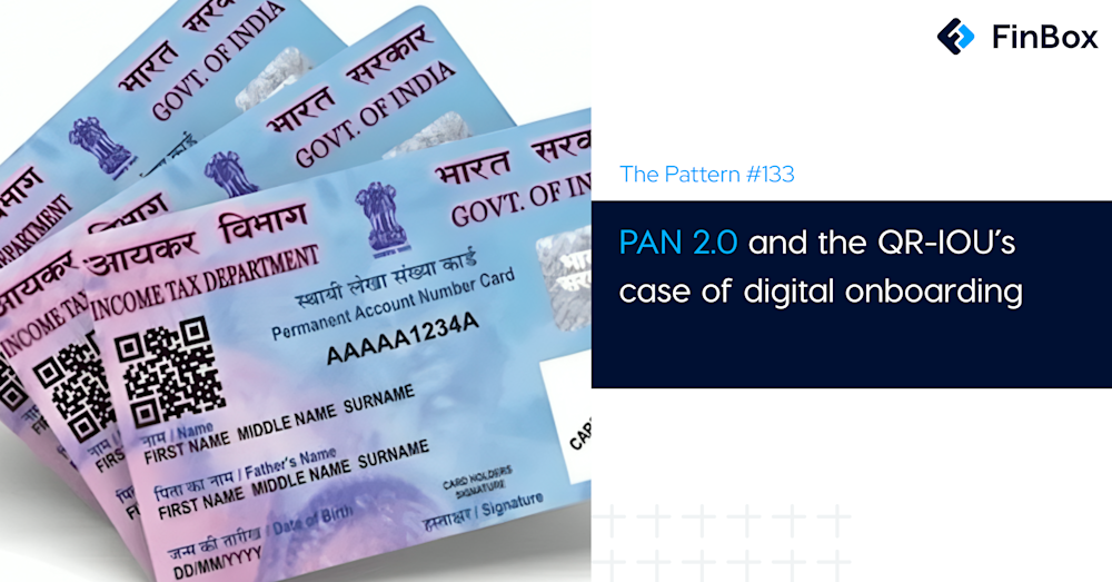 The Pattern #133: PAN 2.0 and the QR-IOU case of digital onboarding