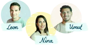 Drei Personen werden nebeneinander gezeigt: Leon, ein junger Mann mit grünem Hemd; Nina, eine Frau mit dunklem Haar und weißem Oberteil; und Umut, ein Mann mit kurzem dunklem Haar und hellem Hemd. Ihre Namen stehen unter jedem Porträt.