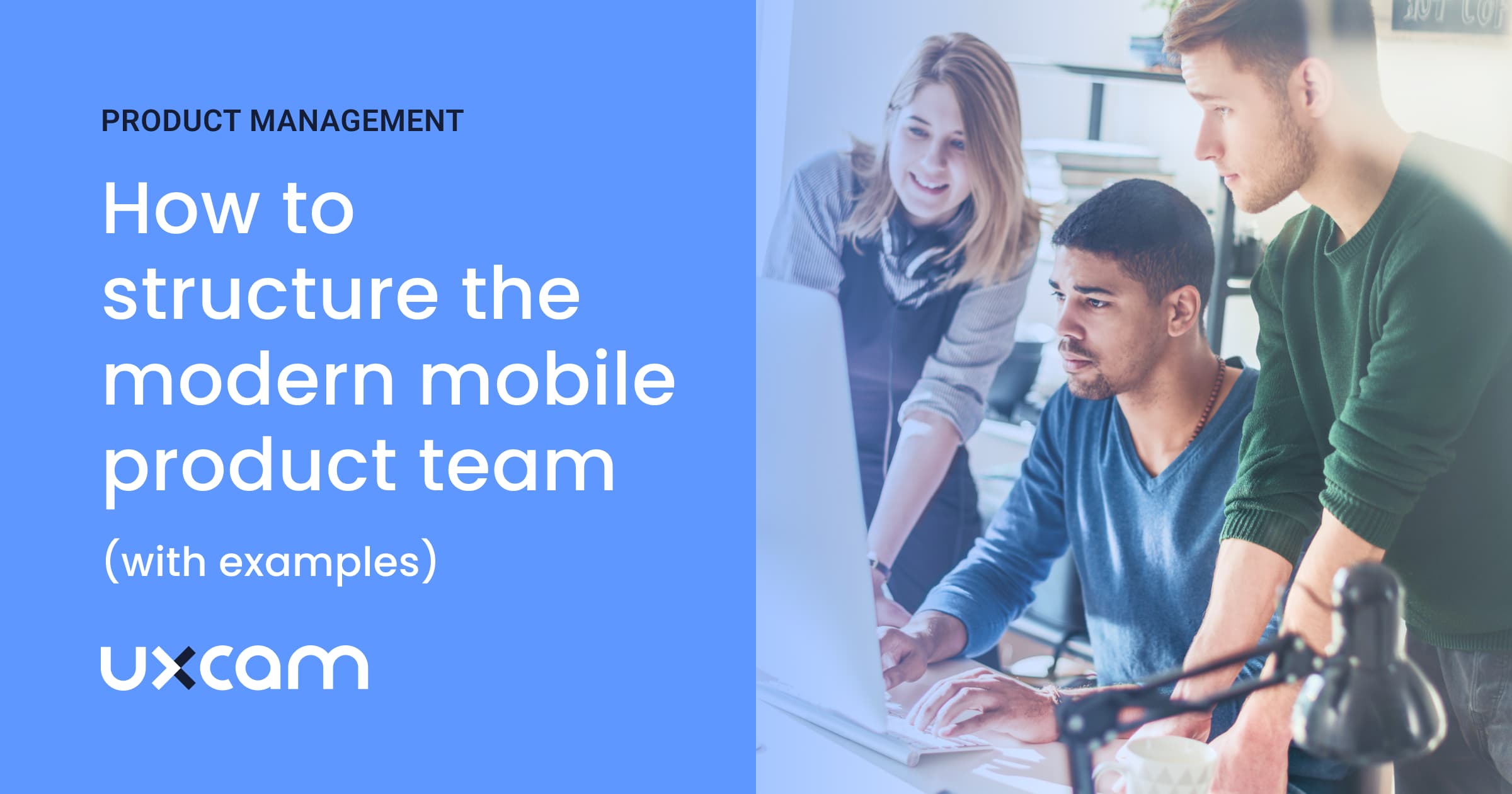 How to structure the modern mobile product team