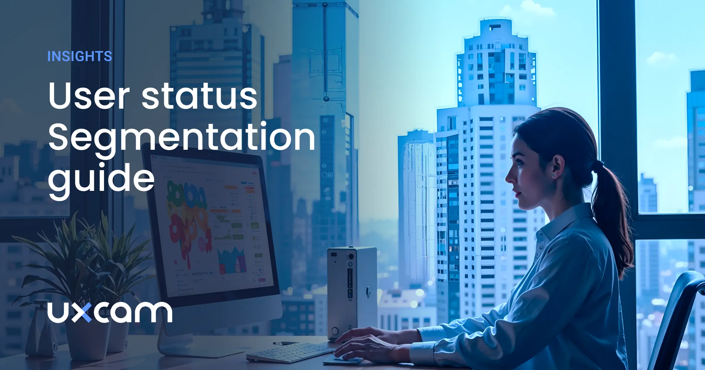 User Status Consumers User Status Segmentation - Key Types & How to Use Them