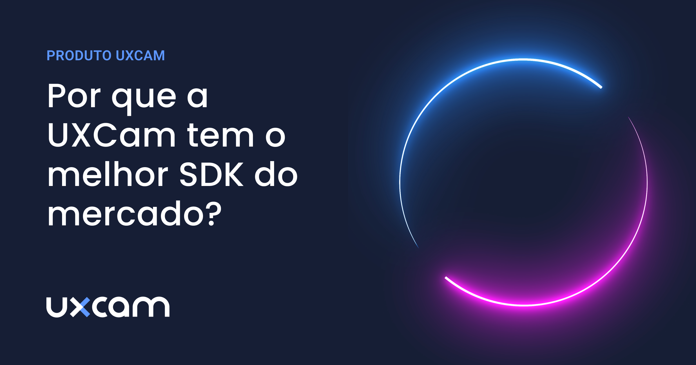 por_que_a_uxcam_tem_o_melhor_sdk_do_mercado