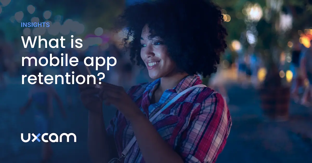 Mobile App Retention Guide What, Why & Best Practices