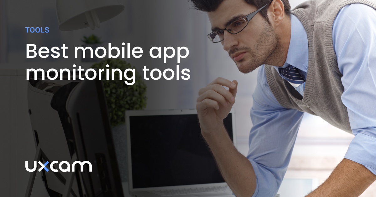 Mobile app monitoring tools