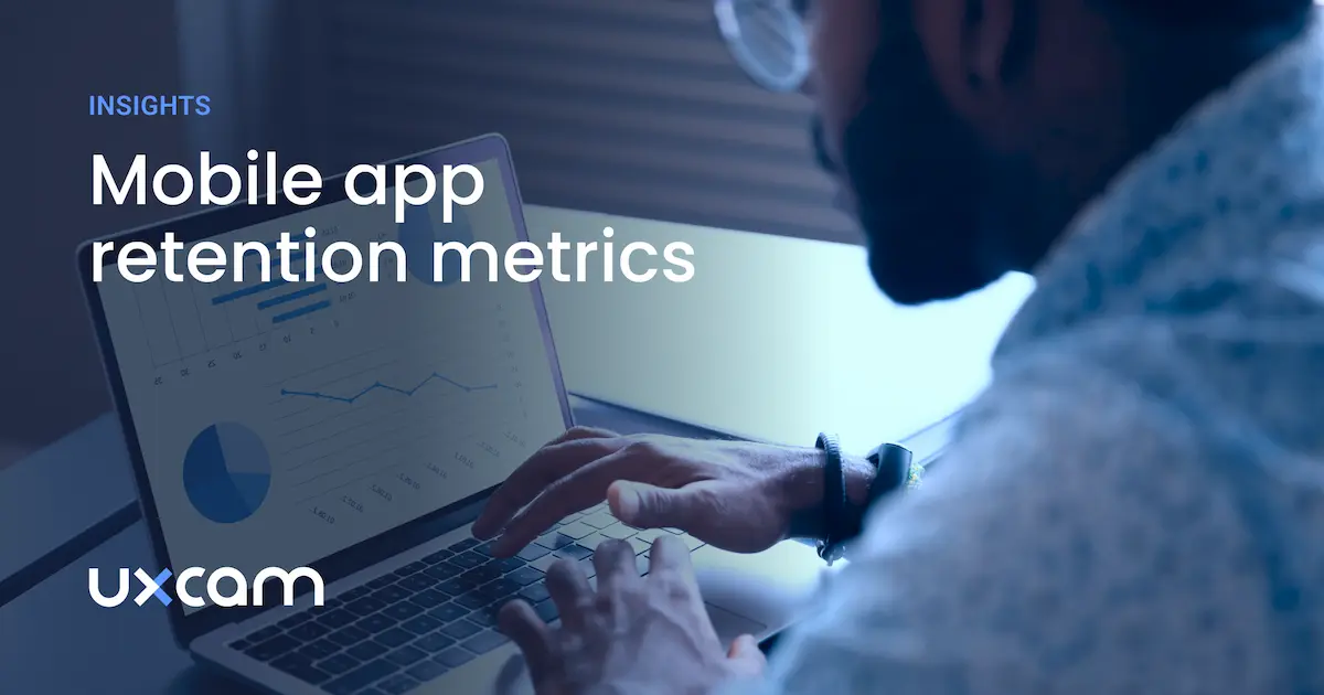 5 Most Important Mobile App Retention Metrics to Measure