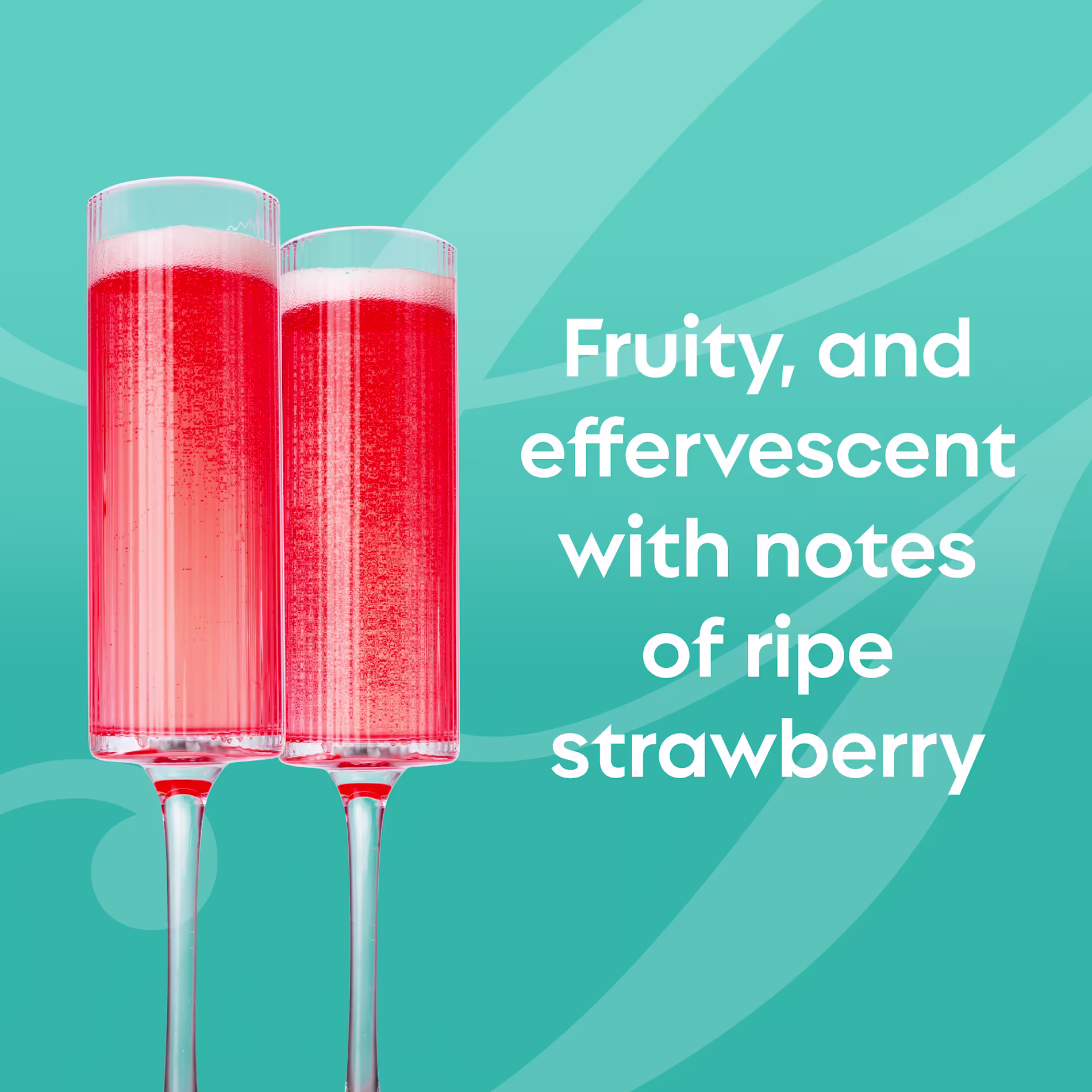 Image with text - "Fruity, and effervescent with notes of ripe strawberry"