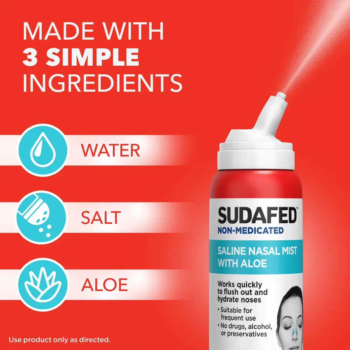 Sudafed® Non-Medicated Saline Nasal Mist is made with 3 simple ingredients: water, salt & aloe