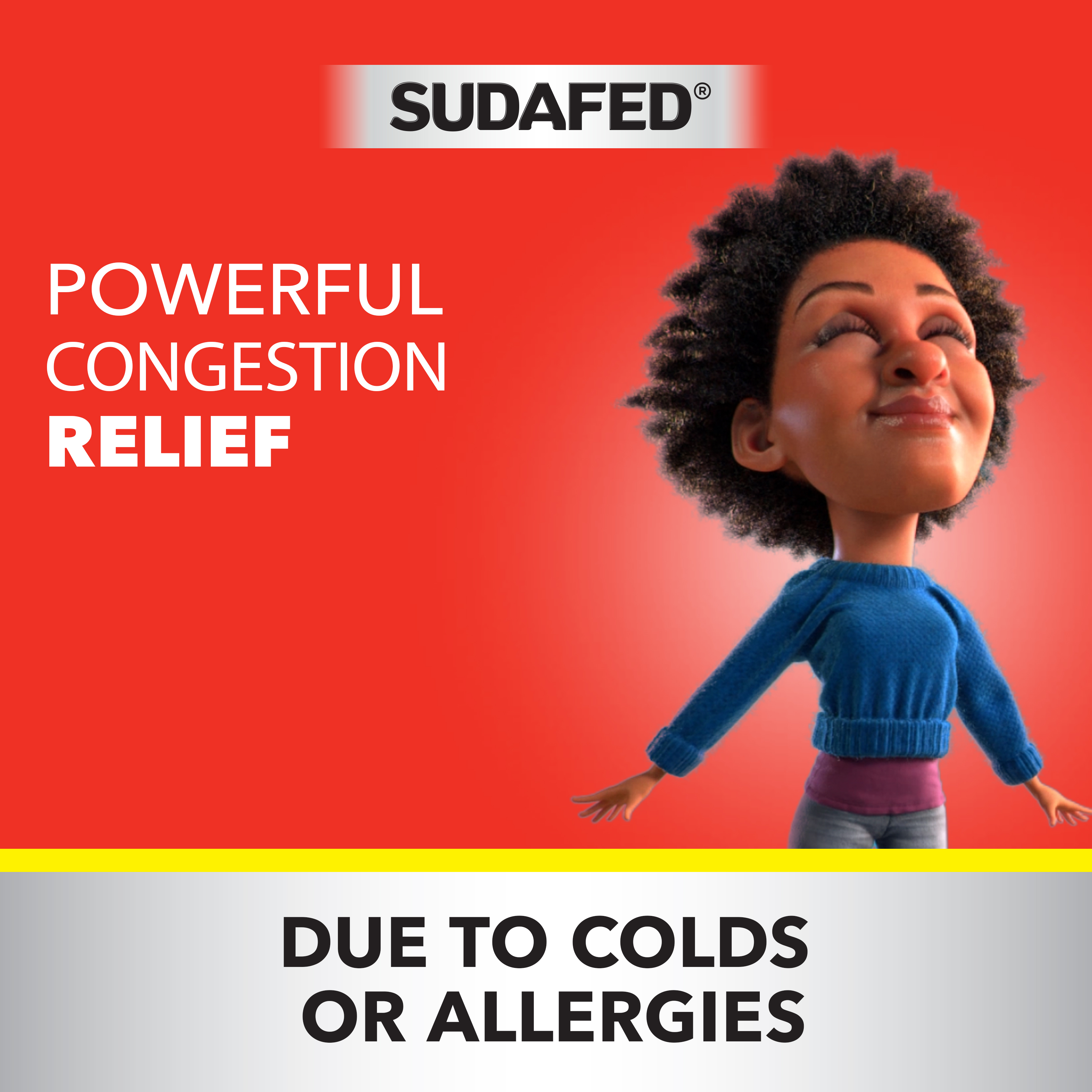 Sudafed® for powerful congestion relief due to colds or allergies