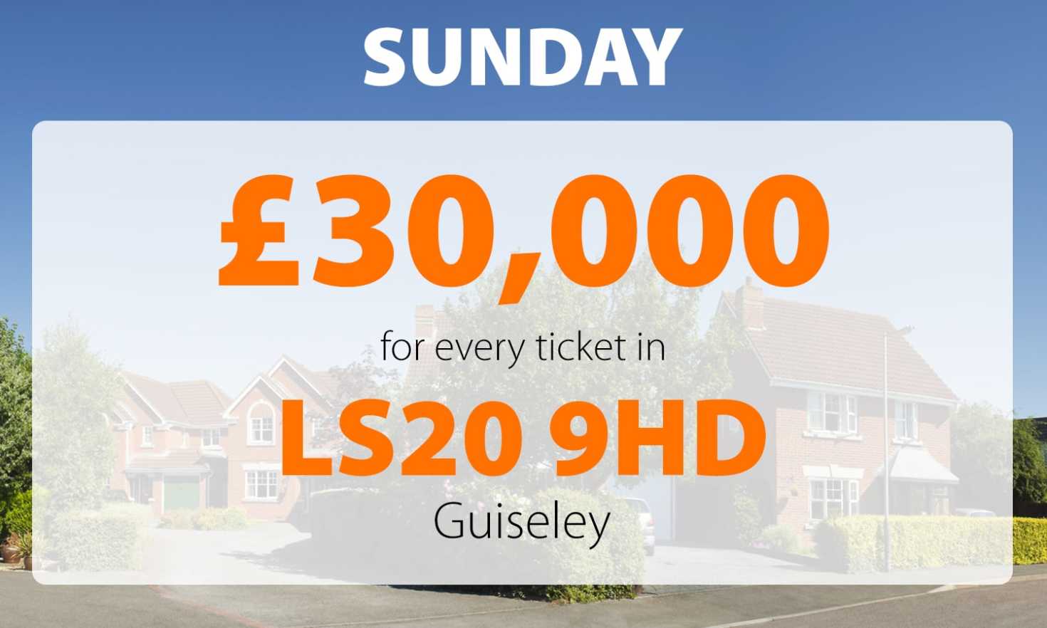 One lucky winner from Guiseley has scooped an amazing £30,000 in Sunday's Street Prize