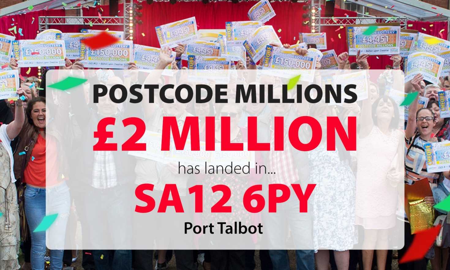 Lucky winners in Port Talbot shared an amazing £2 Million In the Spring 2012 Postcode Millions