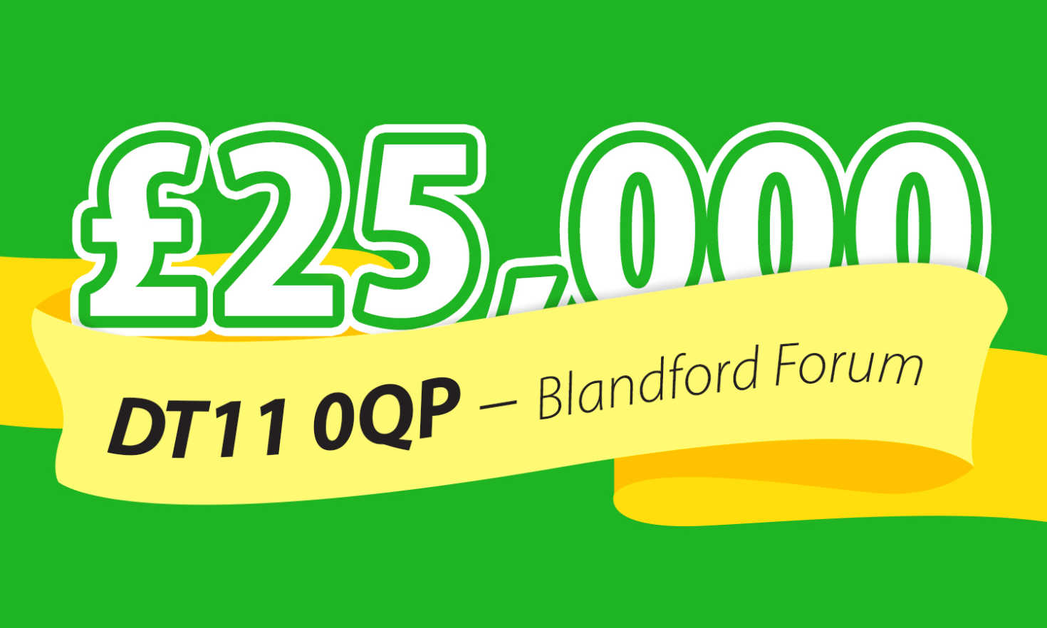 One lucky winner in Blandford Forum has won a fabulous £25,000 today