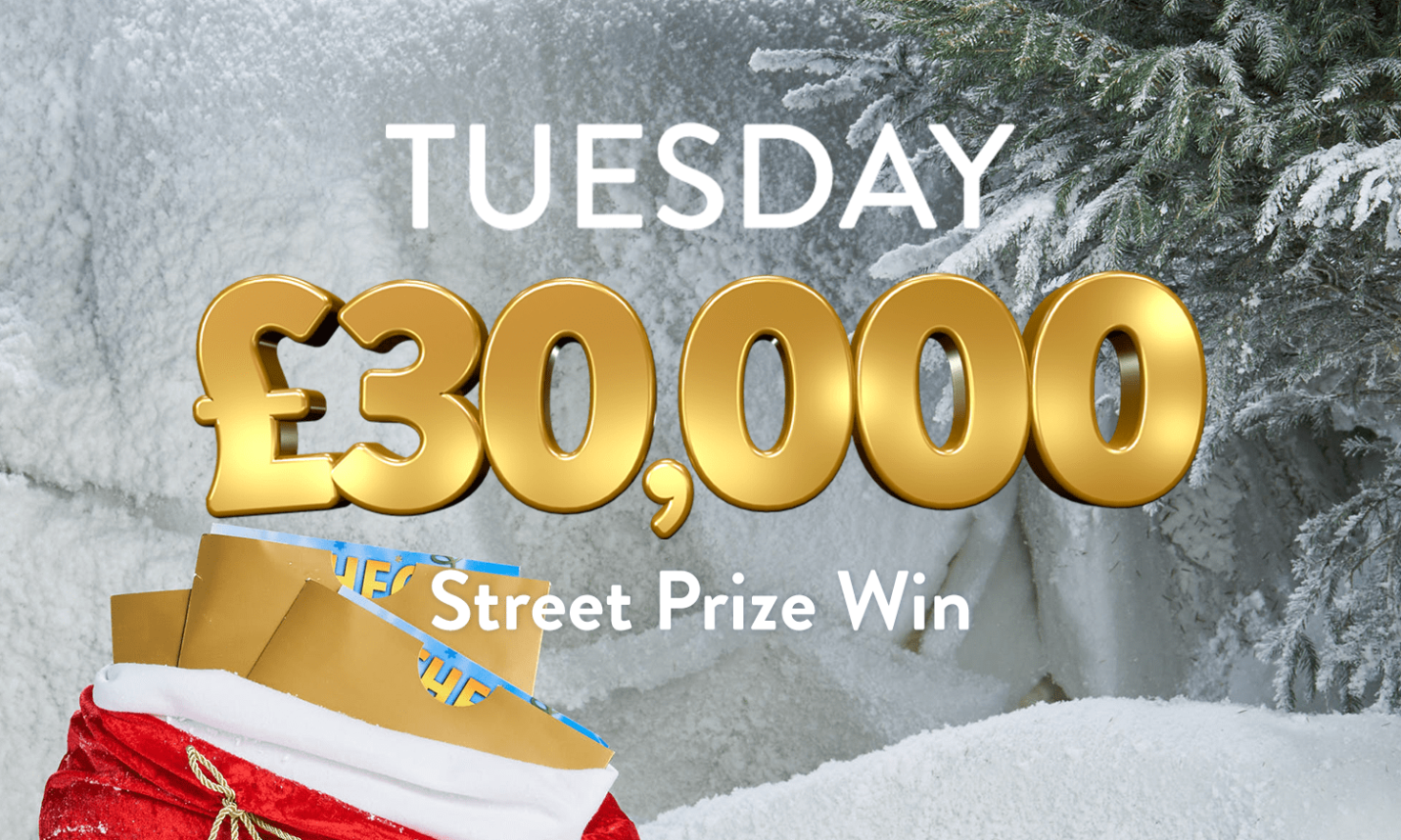 Every ticket in a lucky postcode wins £30,000 in today's Street Prize