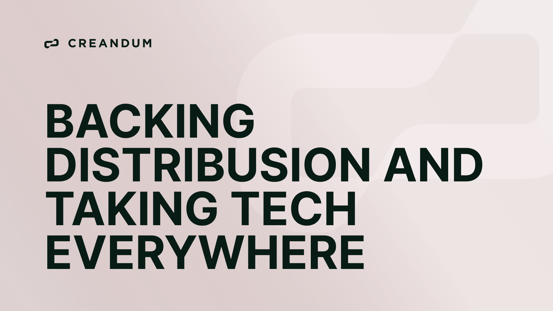 Backing Distribusion and taking tech everywhere