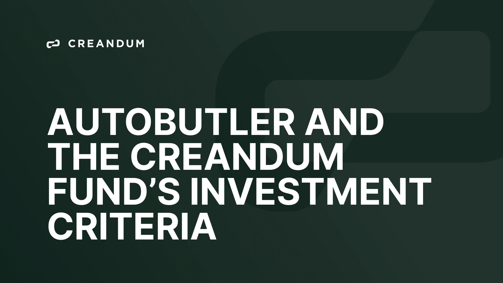 Autobutler and the Creandum fund’s investment criteria