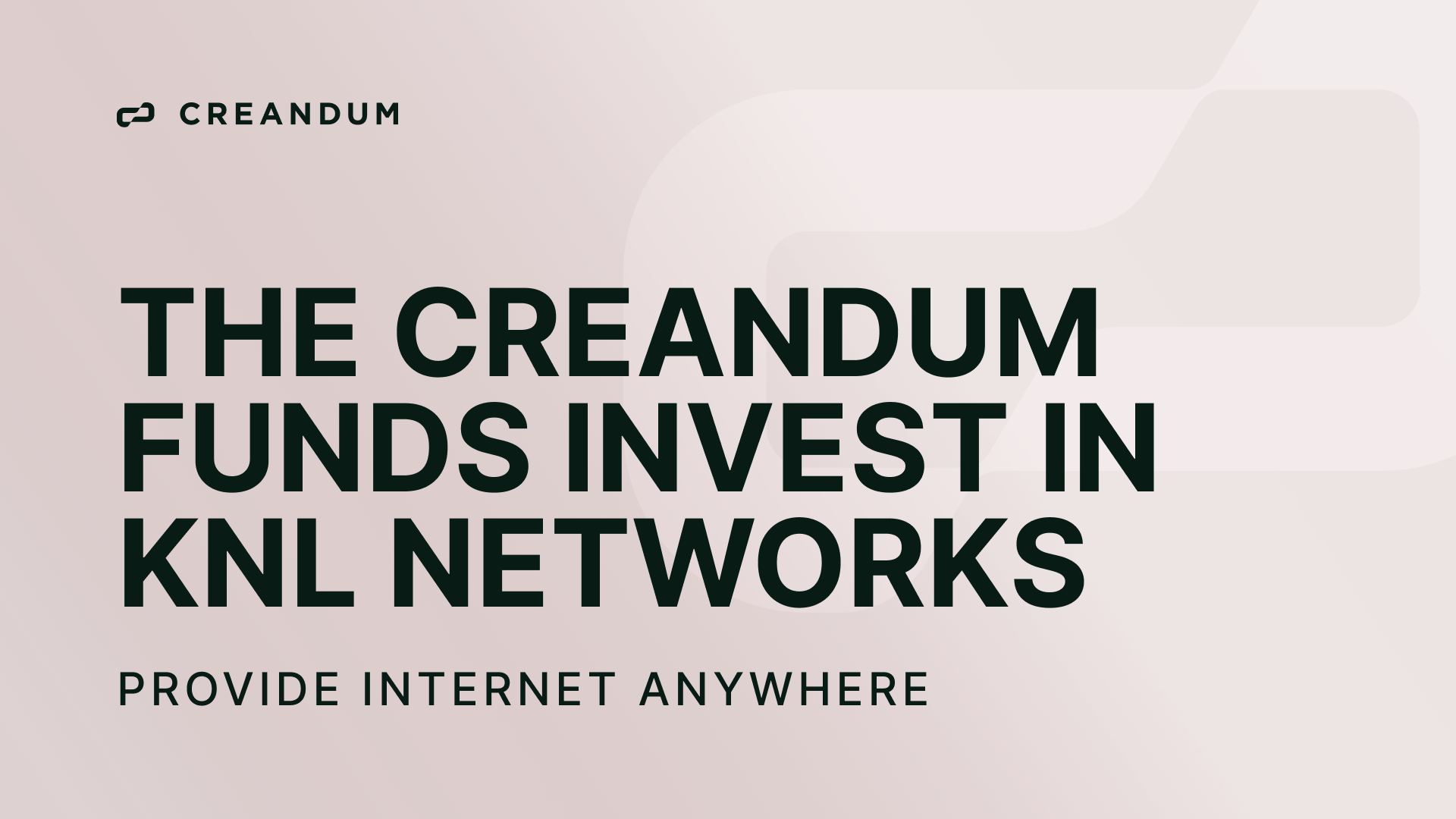 The Creandum Funds invest in KNL Networks