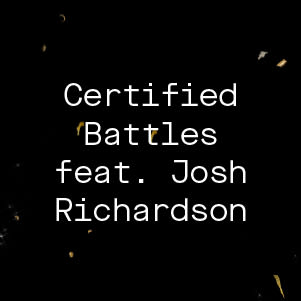 Certified Battles feat. Josh Richardson