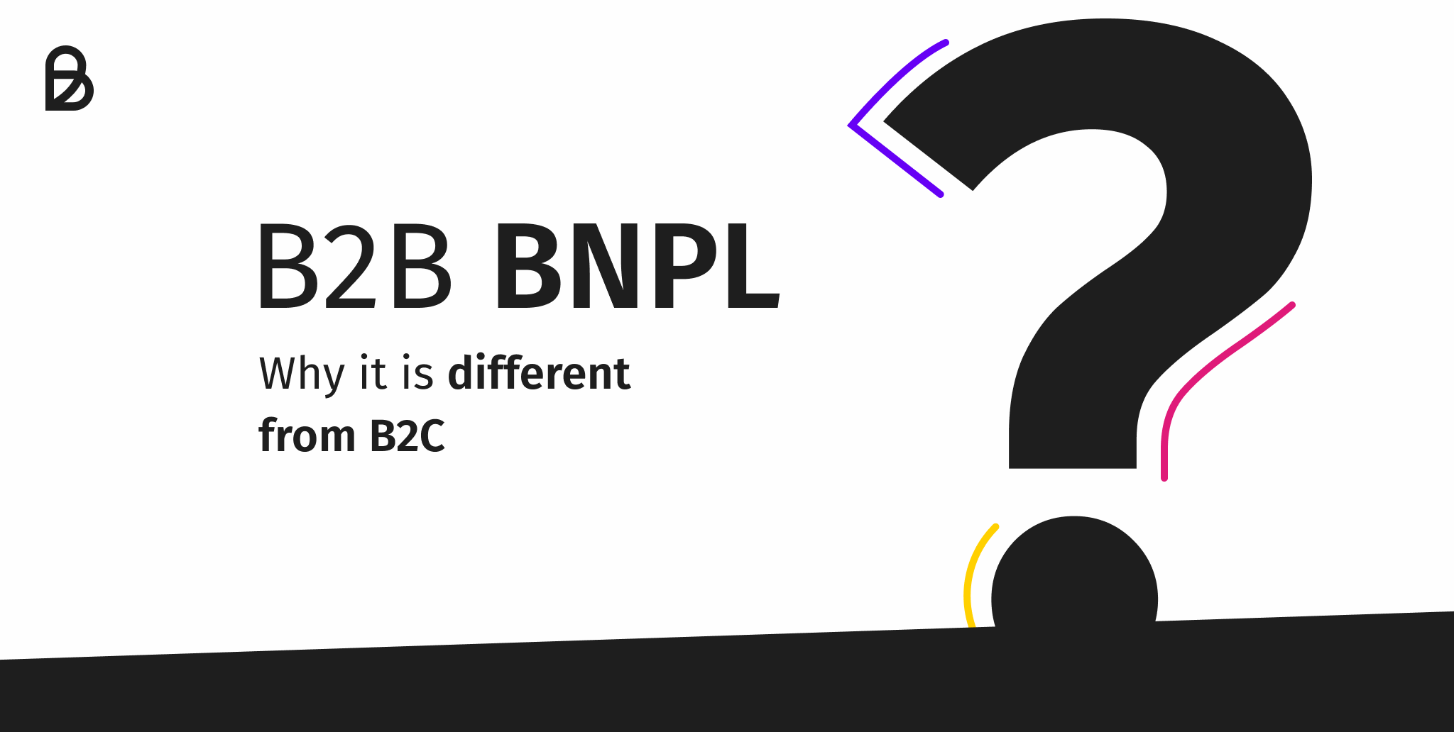 Why B2B BNPL Is Different From B2C