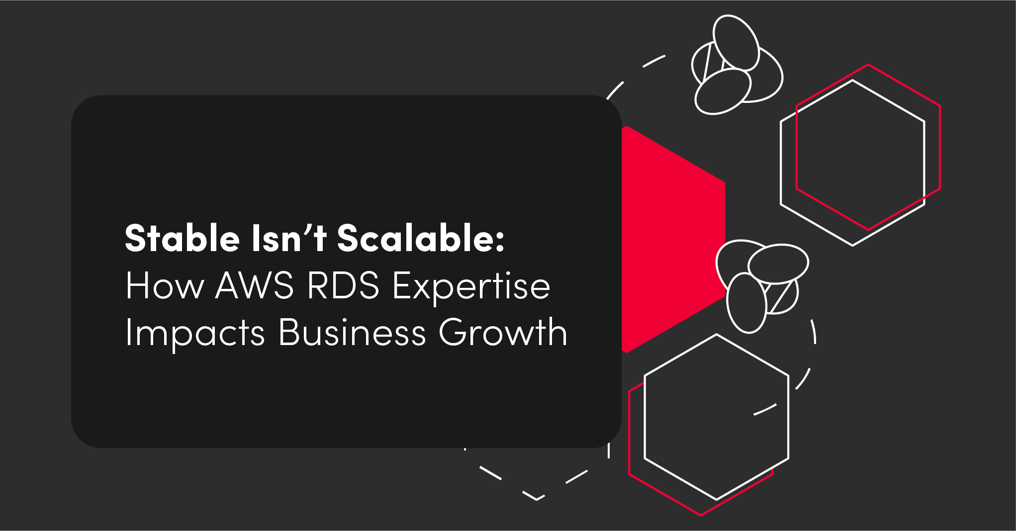 Stable Isn’t Scalable: How AWS RDS Expertise Impacts Business Growth ...