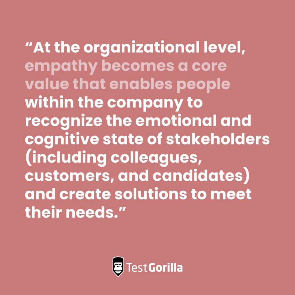 At the organizational level empathy becomes a core value