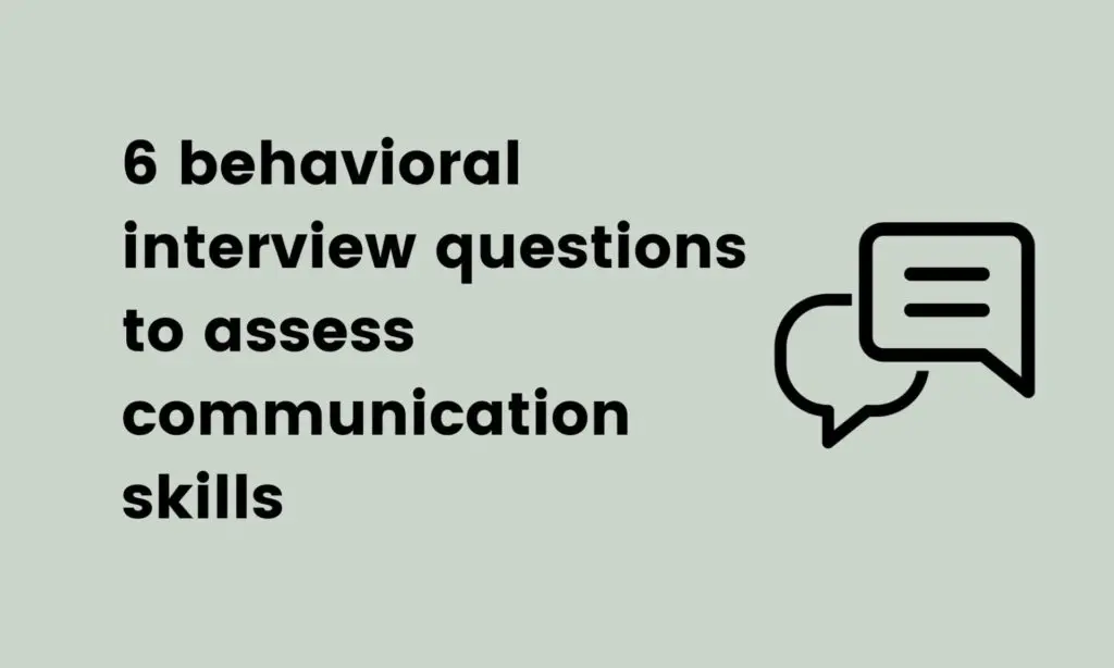 behavioral interview questions to assess communication skills