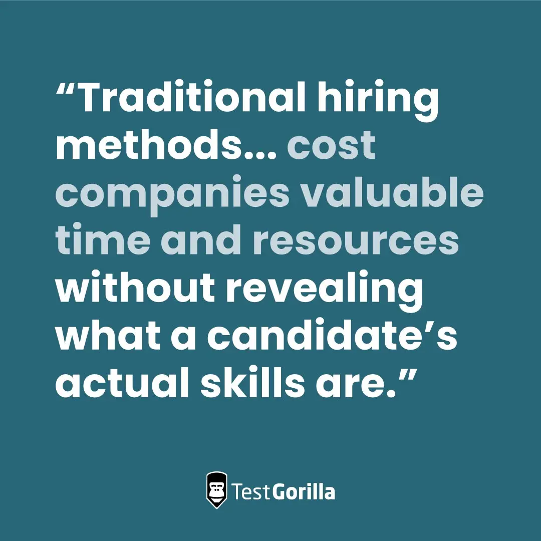 Traditional hiring methods cost companies time and resources
