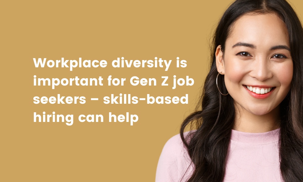 Workplace diversity is important for Gen Z job seekers