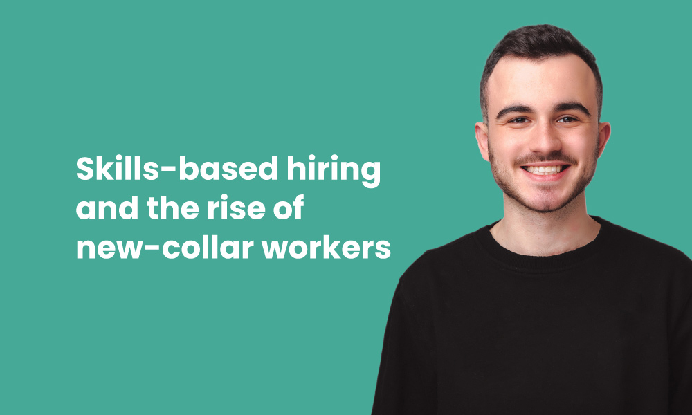 Skills Based Hiring And The Rise Of New Collar Workers Tg 